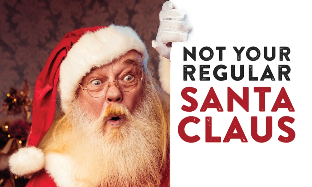 Image of a surprised Santa Clause with words on his right that read "Not your regular Santa Claus"